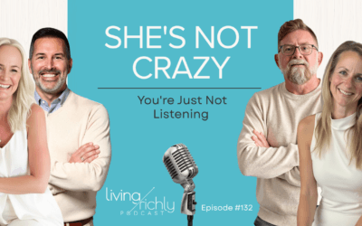 She’s Not Crazy – You’re Just Not Listening