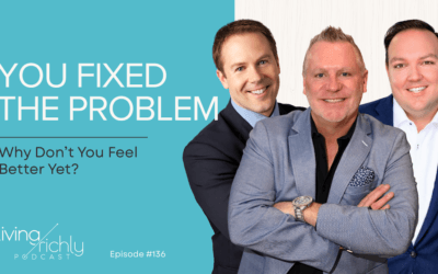 You Fixed the Problem. Why Don’t You Feel Better Yet?