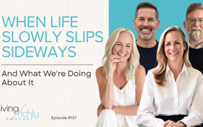 When Life Slowly Slips Sideways (And What We’re Doing About It)