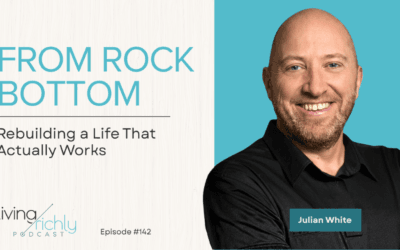 From Rock Bottom to Rebuilding a Life That Actually Works