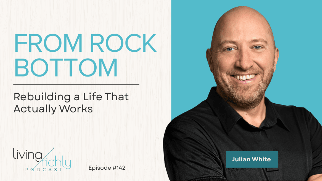 From Rock Bottom to Rebuilding a Life That Actually Works